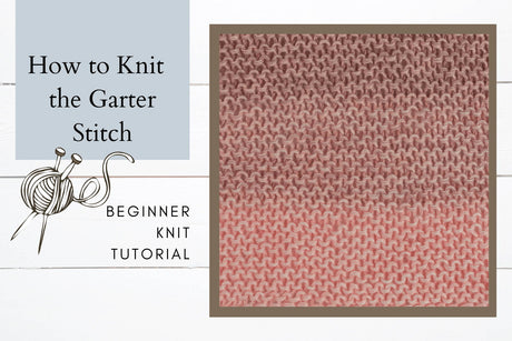 How to Knit the Garter Stitch - Knitting for Beginners
