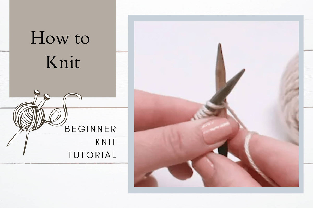 How to Knit: A Complete Guide to Learning to Knit
