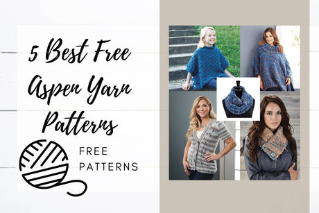 5 Best Free Aspen Yarn Patterns | Free Bulky Yarn Patterns