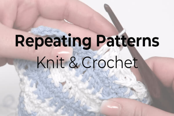 Repeating Patterns - Knit and Crochet
