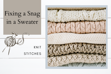 How to Fix a Snag in your Sweater