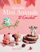 Adorable Mini Animals to Crochet Book
